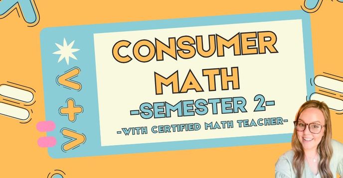 13 Grade Class Math Class Consumer Math Semester 2 With Certified Math Teacher | Small Online ...