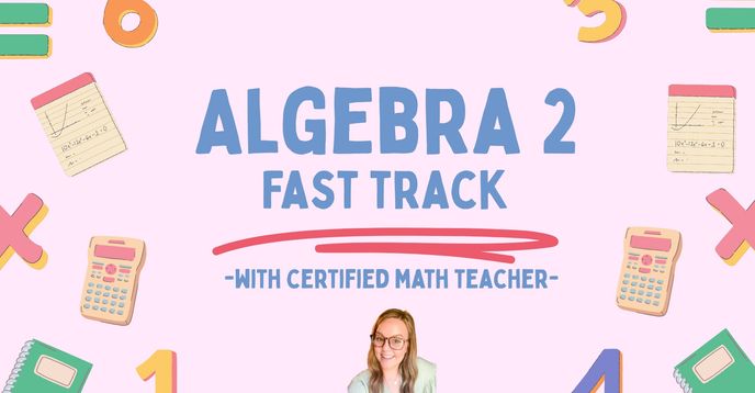 Algebra 2 Fast Track 1-1 With Certified Math Teacher | Small Online ...