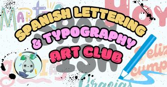 Spanish Style Typography Spanish Lettering & Typography Art Club | Small Online Class for Ages 7 ...