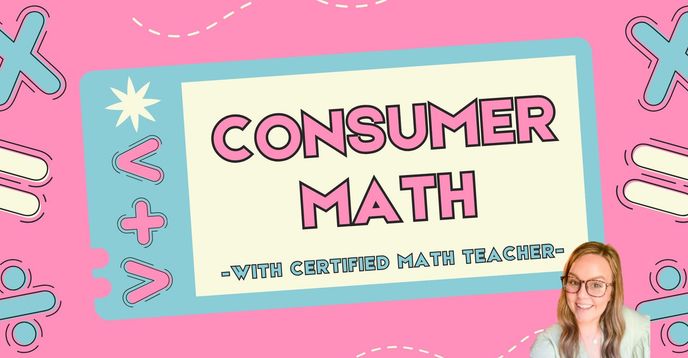Consumer Math Course Consumer Math Semester 1 With Certified Math Teacher | Small Online ...