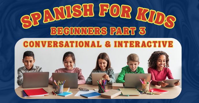 Interactive Spanish Lessons Spanish 1 for Kids: Fun and Interactive Class for Beginners Part 3 ...