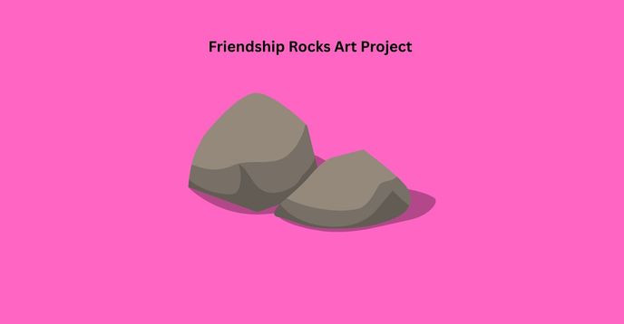 Friendship Rocks Art Project | Small Online Class for Ages 4-6 | Outschool