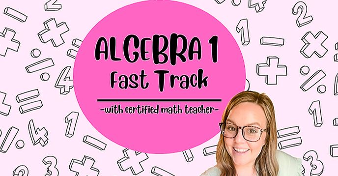 Algebra 1 Summer Fast Track with Certified Math Teacher | Small Online ...