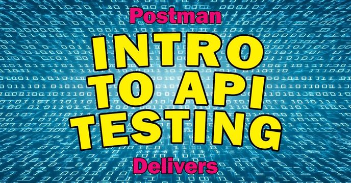 Intro to API Testing: Postman Delivers | Small Online Class for Ages 14 ...