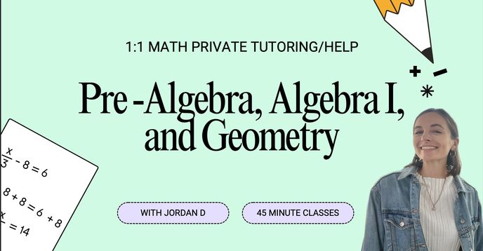 1:1 Math Private Tutoring/Help: Pre-Algebra, Algebra I, and Geometry ...
