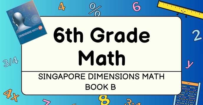 6th Grade Math - Singapore Dimensions Math 6B-Small Group Class | Small ...