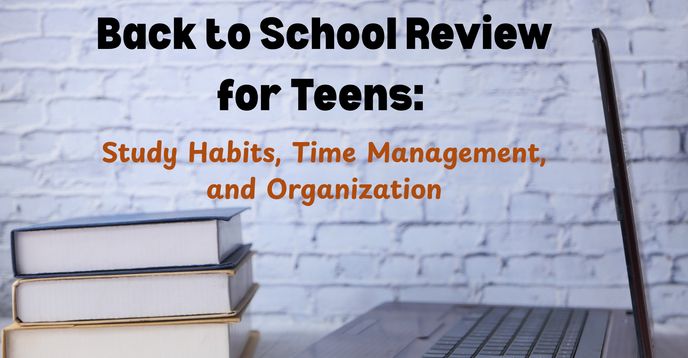 Back to School Review for Teens: Study Habits, Time Management, and ...