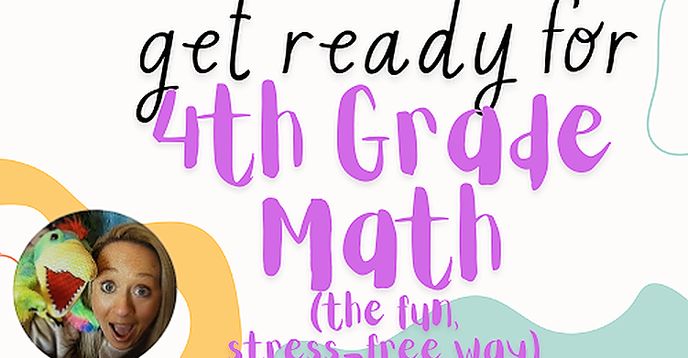 Get Ready for 4th Grade Math (the FUN, Stress-FREE Way) | Small Online ...
