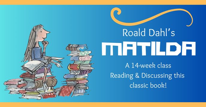Mathilda Reading Reading & Discussing Roald Dahl's Matilda | Small Online Class for Ages ...