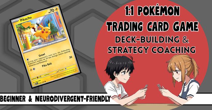 1:1 Pokmon Trading Card Game Deck-Building & Strategy Coaching | Small Online Class for Ages 6-18 | Outschool 1:1 Pokmon Trading Card Game Deck-Building & Strategy Coaching | Small Online Class for Ages 6-18 | Outschool