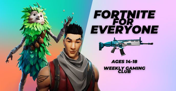 Fortnite for Everyone Weekly Gaming Club (Teens) Small Online