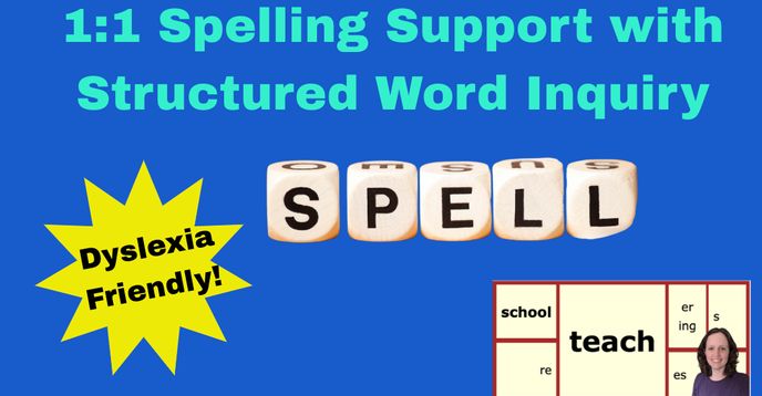 1:1 Spelling and Reading With Structured Word Inquiry; Dyslexia ...