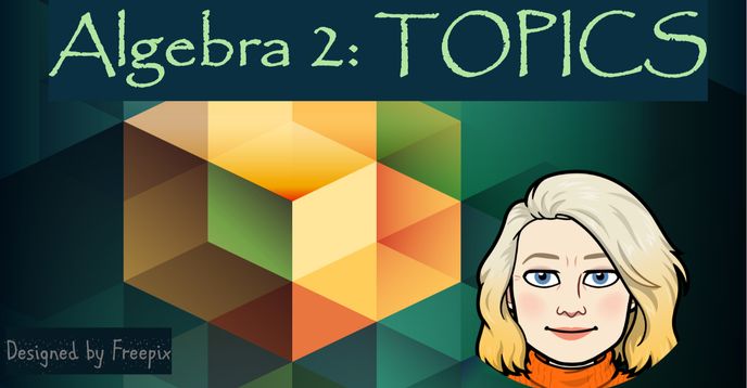 Algebraic Math Topics Algebra 2 Topics | Small Online Class for Ages 13-17 | Outschool