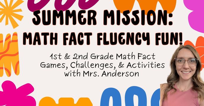 Gradin Anderson Math Summer Mission: Math Fact Fluency Fun! | Small Online Class for Ages 6 ...