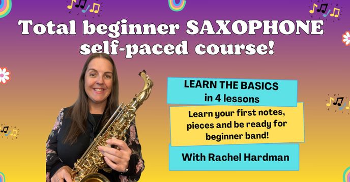 First Saxophone Lesson Saxophone Total Beginner 4 Week Self-Paced Course | Small Online Class ...
