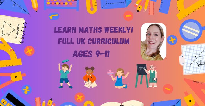 Learn Maths Weekly (Ages 9–11) | UK Maths Specialism Teacher | Full ...