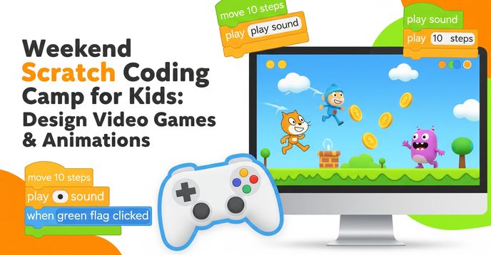 Weekend Scratch Coding Camp for Kids: Design Video Games & Animations ...