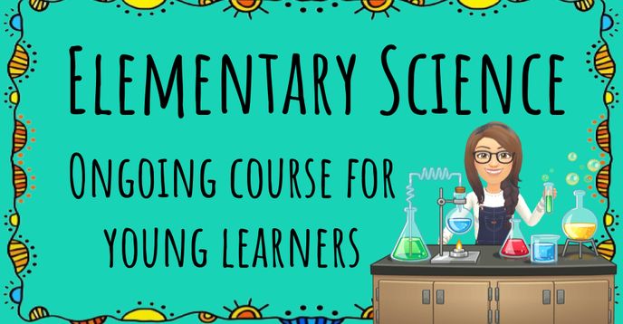 Science Learners Course Elementary Science Class for Young Learners 2x/Week | Small Online ...