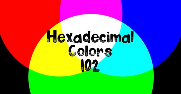 Hexadecimal Colors 102: Colors for Coding and Programming - Secondary ...