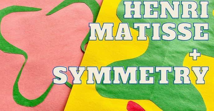 Practice Math and Make Art: Symmetry and the Art of Henri Matisse ...