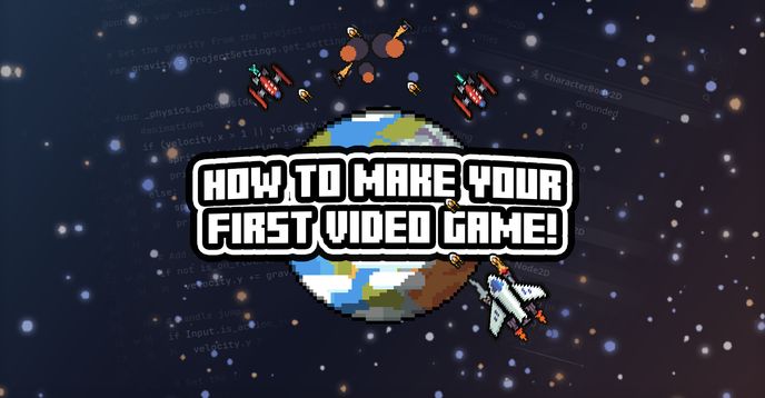 How to Make Your First Video Game - An Introduction for Absolute ...