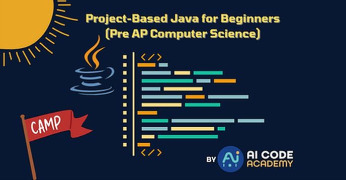 Summer Camp: Project-Based Java for Beginners (Pre-AP Computer Science ...
