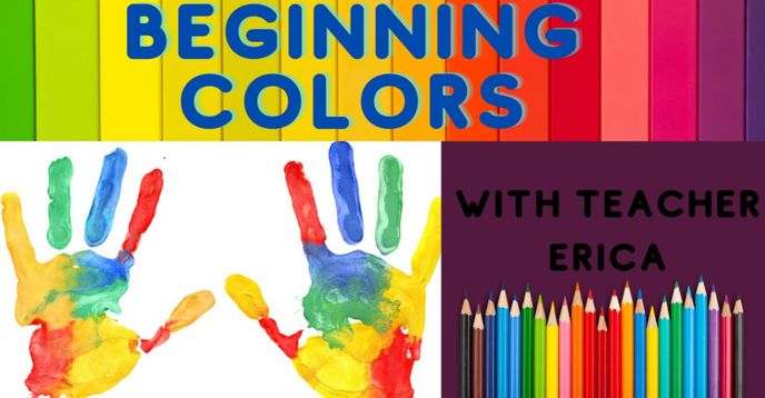 Beging Color Beginning Colors | Small Online Class for Ages 3-6 | Outschool